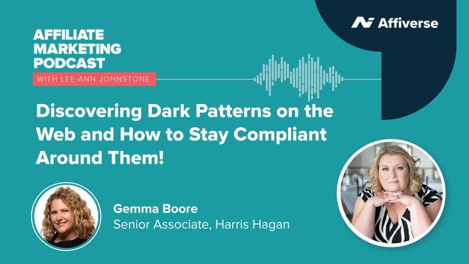 affiliate marketing podcast, dark patterns, consumer protection, competition laws