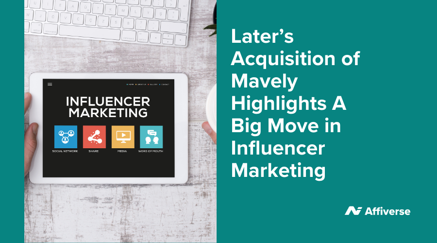 influencer marketing, acquisition, affilate marketing, 2025